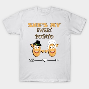 Thanksgiving Funny Quote, She's My Sweet Potato Arrow Graphic Design Pilgrim Couple Gifts T-Shirt